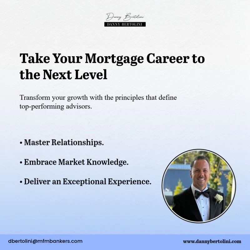 Mortgage career growth with Danny Bertolini principles - Insights by Danny Bertolini
